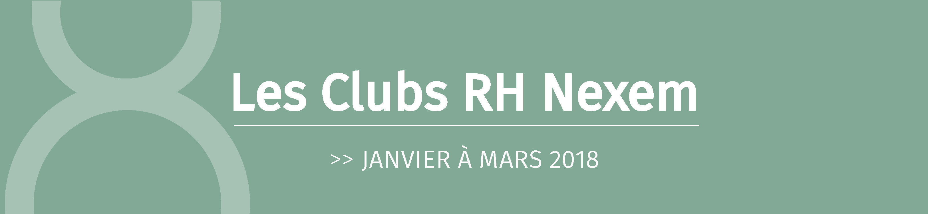 Les Clubs RH Nexem - Janvier à mars 2018